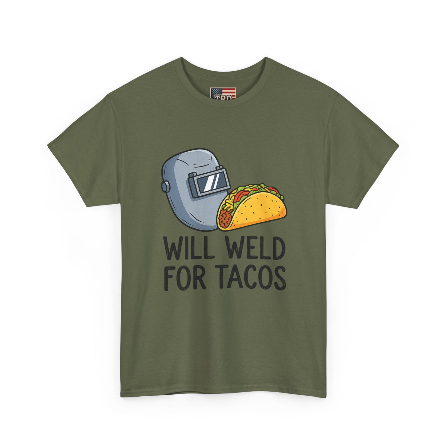 Will Weld For Tacos - Military Edition