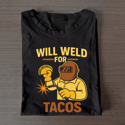 Will Weld For Tacos - Tee