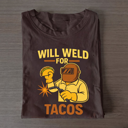 Will Weld For Tacos - Tee