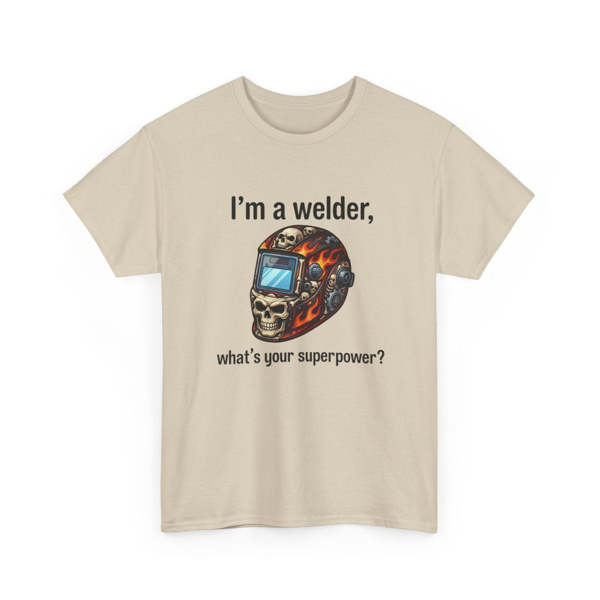 I'm A Welder, What's Your Superpower? - Desert Edition