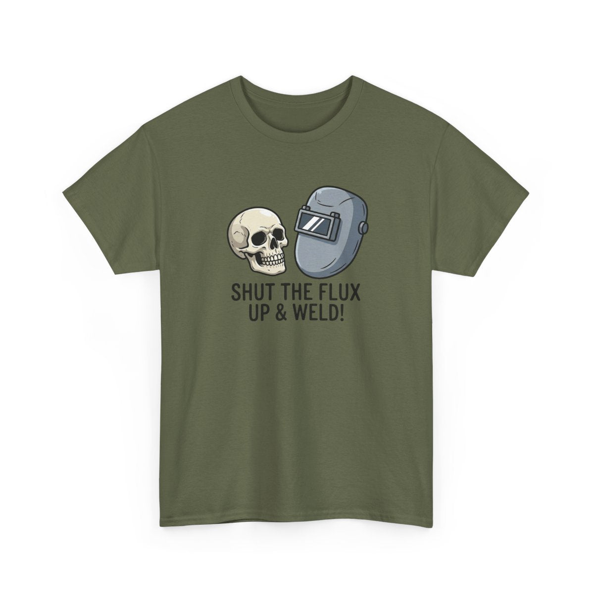 Shut the Flux Up & Weld - Military Edition